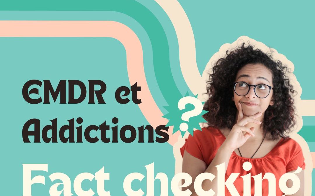 EMDR & Addictions : Une Approche Innovante pour Mieux Gérer l’Anxiété