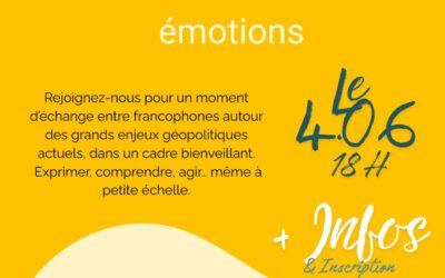 Actualité internationale & émotions : on en parle ?  4 juin 2025 à 18h.