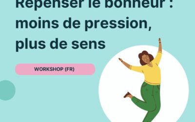Workshop  Repenser le bonheur – Mercredi 18 juin 2025 18h