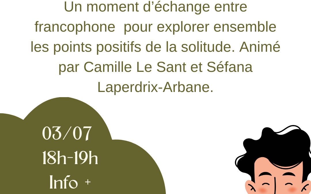 Café Echange – Les Bénéfices de la Solitude 03.07.2025 18h à 19h